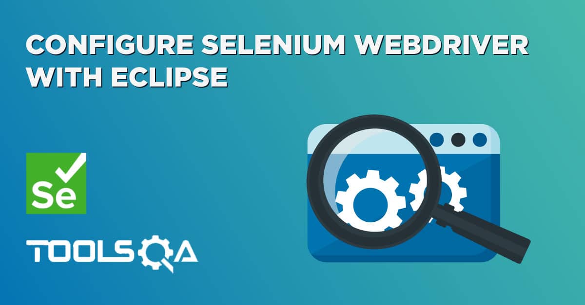 Configure Selenium WebDriver with Eclipse